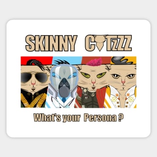 Skinny Catzzz | What's your Persona? Magnet